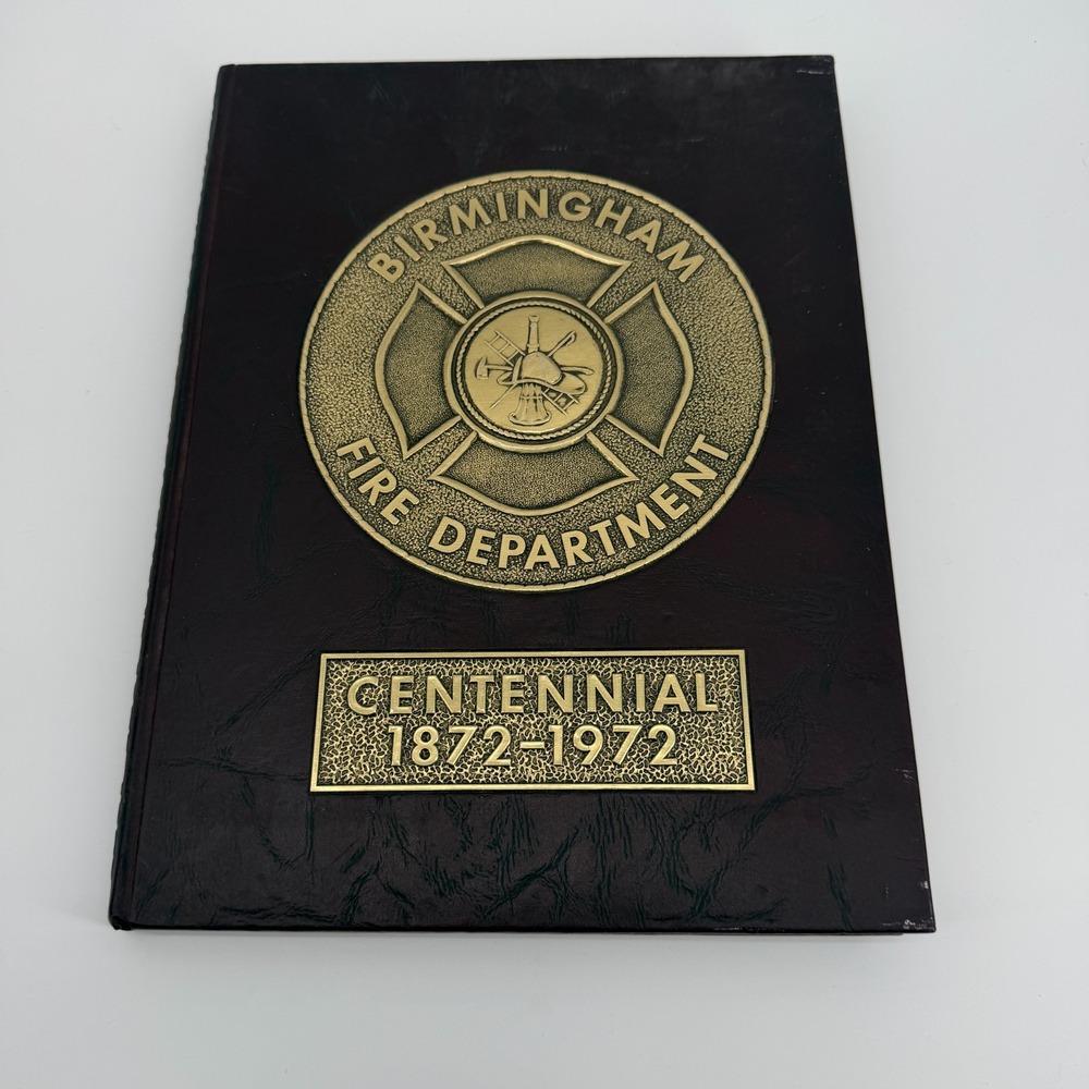 Birmingham Fire Department (Alabama() Centennial 1872-1972 Year Book Historical